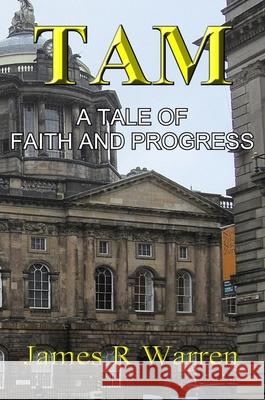 Tam: A Tale of Faith and Progress James R. Warren 9781915750150 Midland Tutorial Productions - książka
