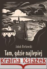 Tam, gdzie najlepiej się umiera Jakub Bielawski 9788377314975 Vesper - książka