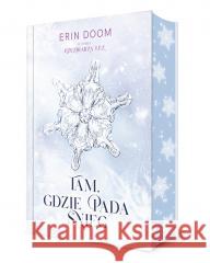 Tam, gdzie pada śnieg Erin Doom 9788324094905 Flow Books - książka