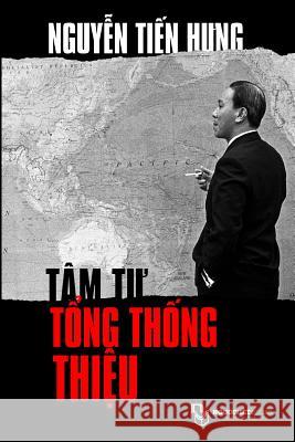 Tam Tu Tong Thong Thieu Hung Tien Nguyen 9781629880594 Nguoi Viet - książka