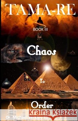 TAMA-RE Book III: Chaos to Order Michael Berkley 9781956174199 Berk Entertainment - książka