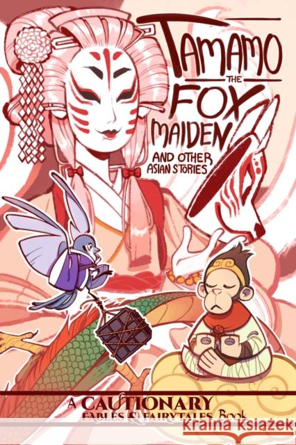 Tamamo the Fox Maiden: And Other Asian Stories  9781945820342 Iron Circus Comics - książka