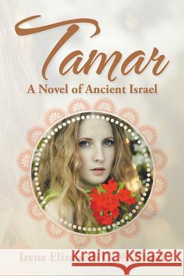 Tamar: A Novel of Ancient Israel Irene Elizabeth G. Williams 9781524600006 Authorhouse - książka