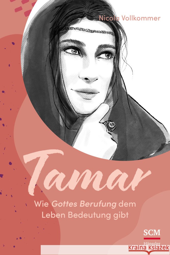 Tamar - Wie Gottes Berufung dem Leben Bedeutung gibt Vollkommer, Nicola 9783775162586 SCM Hänssler - książka