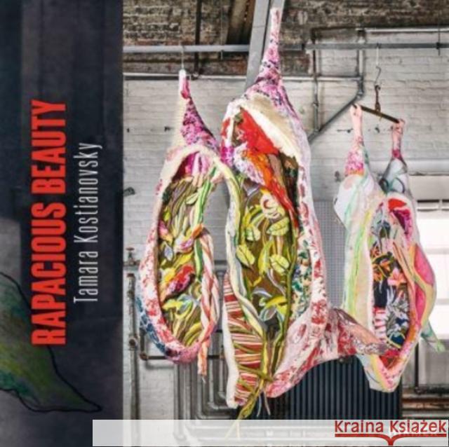 Tamara Kostianovsky: Rapacious Beauty Casals, Gonzalo 9783777439174 Hirmer Verlag - książka