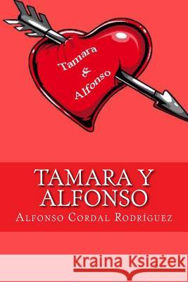 Tamara y Alfonso Alfonso Cordal Rodriguez Maria Pasqual Maria-Lapiedra 9781494312329 Createspace - książka