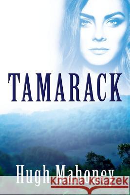 Tamarack Hugh Mahoney 9781478797425 Outskirts Press - książka