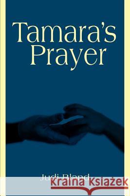 Tamara's Prayer Judi Bland 9780595150588 Writers Club Press - książka