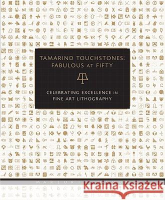 Tamarind Touchstones: Fabulous at Fifty: Creating Excellence in Fine Art Lithography Marjorie Devon 9780826347398 University of New Mexico Press - książka