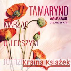 Tamarynd. Marząc o lepszym jutrze audiobook Żaneta Pawlik 9788383346953 Storybox - książka