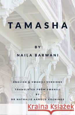 Tamasha Naila Barwani Nathalie Arnold Koenings 9781912409143 Dira Publishing Limited - książka
