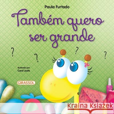 Também quero ser grande Paula Furtado 9786555300109 Girassol Brasil Edicoes Eireli - książka