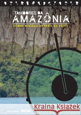 Tambores da Amazonia: Ritmos musicais do Norte do Brasil Ygor Saunier 9788591968602 Vitta Books & Music - książka