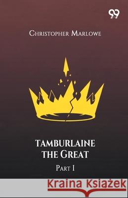 Tamburlaine The Great Part I Christopher Marlowe 9789374830192 Double 9 Books - książka