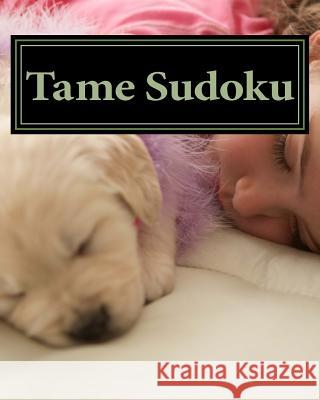 Tame Sudoku: Fun and Easy Sudoku Puzzles Bruce Jones 9781470199166 Createspace - książka