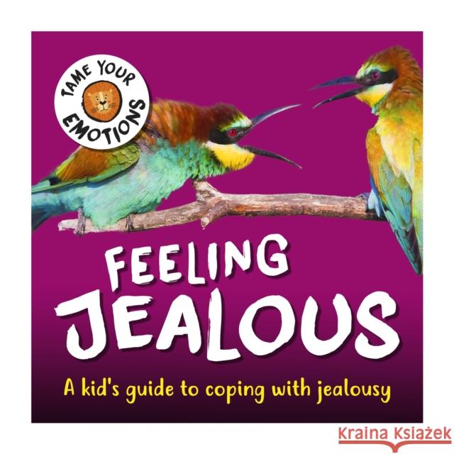 Tame Your Emotions: Feeling Jealous Susie Williams 9781445181073 Hachette Children's Group - książka