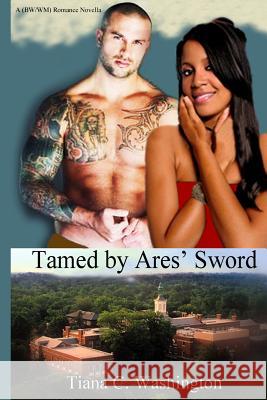 Tamed by Ares' Sword Tiana C. Washington 9781514668320 Createspace - książka