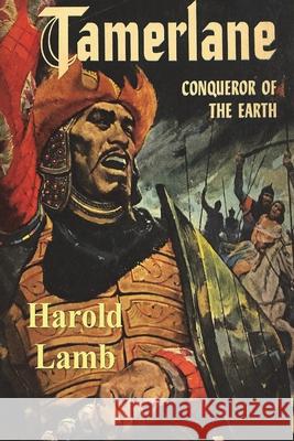 Tamerlane: Conqueror of the Earth Harold Lamb 9781773237794 Must Have Books - książka