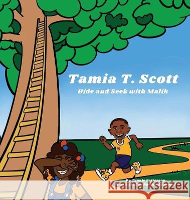 Tamia T Scott: Hide and Seek with Malik Tyonie Patterson, Nyisha Gabourel 9798986403649 Tamia T Scott Series LLC - książka