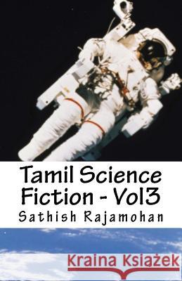Tamil Science Fiction - Vol3 Sathish K. Rajamohan 9781986332316 Createspace Independent Publishing Platform - książka