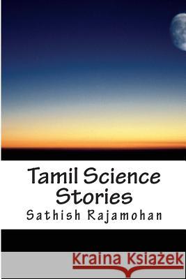 Tamil Science Short Stories Sathish Rajamohan 9781507740958 Createspace - książka