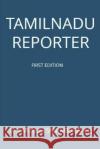 Tamilnadu Reporter: Tourist Information about Tamilnadu K. Murugesa K. Murugesan 9781500174040 Createspace Independent Publishing Platform