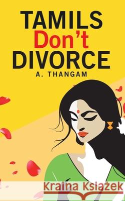 Tamils Don't Divorce A. Thangam 9781779621221 Tellwell Talent - książka