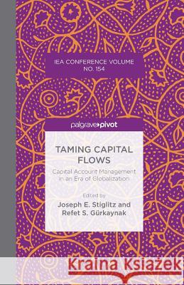 Taming Capital Flows: Capital Account Management in an Era of Globalization Stiglitz, J. 9781349491216 Palgrave Pivot - książka