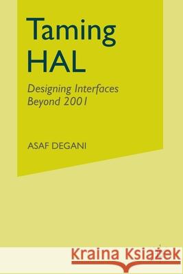 Taming Hal: Designing Interfaces Beyond 2001 Degani, A. 9781349388141 Palgrave MacMillan - książka