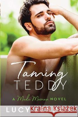 Taming Teddy: Made Marian Series Book 2 Lennox, Lucy 9781954857018 Lucy Lennox LLC - książka