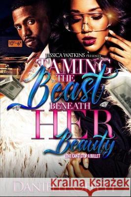 Taming The Beast Beneath Her Beauty Offett, Danielle 9781976264443 Createspace Independent Publishing Platform - książka