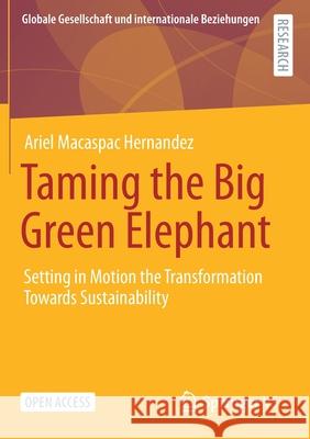 Taming the Big Green Elephant: Setting in Motion the Transformation Towards Sustainability Hern 9783658318239 Springer vs - książka