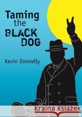 Taming the Black Dog Kevin Donnelly 9781925138054 Connor Court Pub. - książka