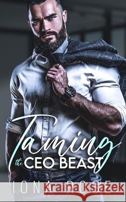 Taming The CEO Beast Iona Rose, Brittany Urbaniak, Is Creations 9781913990459 Somebooks - książka