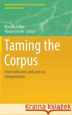 Taming the Corpus: From Inflection and Lexis to Interpretation Fidler, Masako 9783319980164 Springer - książka