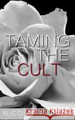 Taming the Cult Nicole Tillman 9781505528763 Createspace - książka