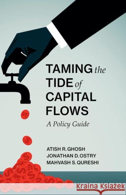 Taming the Tide of Capital Flows: A Policy Guide Ghosh, Atish R.; Ostry, Jonathan D.; Qureshi, Mahvash S. 9780262037167 John Wiley & Sons - książka