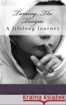 Taming The Tongue: My Memoir Harrison, Terri E. 9781502521361 Createspace - książka