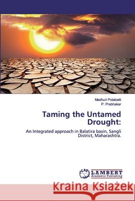 Taming the Untamed Drought Potabatti, Madhuri 9786139982202 LAP Lambert Academic Publishing - książka
