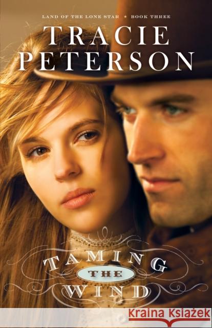 Taming the Wind Tracie Peterson 9780764206177 Bethany House Publishers - książka
