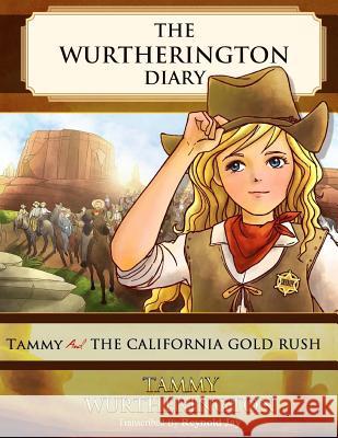 Tammy and the California Gold Rush Reynold Jay Duy Truong 9781515124993 Createspace - książka