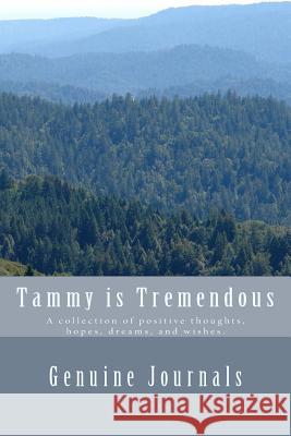 Tammy is Tremendous: A collection of positive thoughts, hopes, dreams, and wishes. Larsen, Dee Ann 9781500637668 Createspace - książka