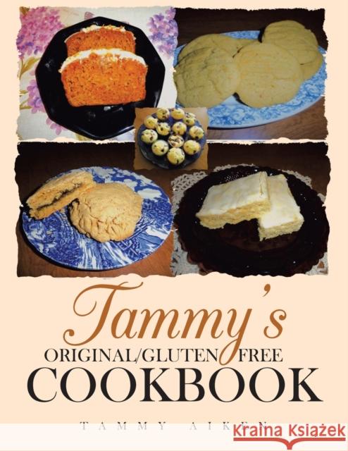 Tammy's Original/Gluten Free Cookbook Tammy Aiken 9781953223081 Rushmore Press LLC - książka