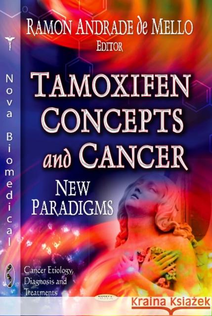 Tamoxifen Concepts & Cancer: New Paradigms Ramon Andrade de Mello 9781620815205 Nova Science Publishers Inc - książka