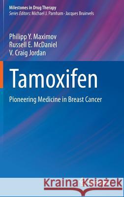 Tamoxifen: Pioneering Medicine in Breast Cancer Maximov, Philipp Y. 9783034806633 Springer - książka