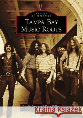 Tampa Bay Music Roots Charlie Souza Keith Wilkins Ronny Elliot 9781467104098 Arcadia Publishing (SC) - książka