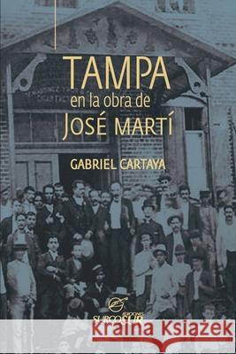 Tampa en la obra de José Martí Orozco, Leonardo 9781733982047 Ediciones Surcosur - książka