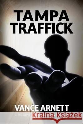 Tampa Traffick Vance Arnett Meaghan Scalise Shawn Scalise 9780996660075 Arnett Publishing - książka