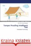 Tamper Proofing Intelligent TAG Nandyala, N. V. V. S. S. Pavan 9783659213366 LAP Lambert Academic Publishing
