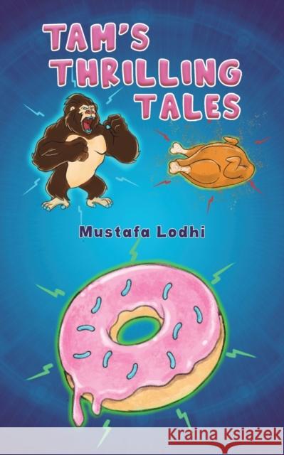 TAM's Thrilling Tales Mustafa Lodhi 9789948043539 Austin Macauley - książka